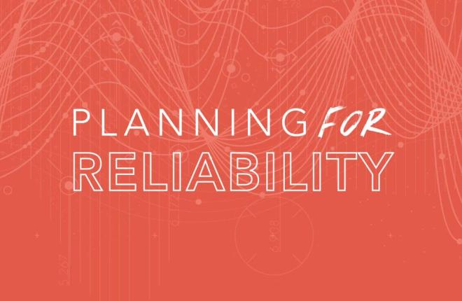 Planning for Reliability